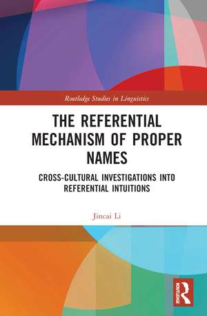 The Referential Mechanism of Proper Names: Cross-cultural Investigations into Referential Intuitions de Jincai Li