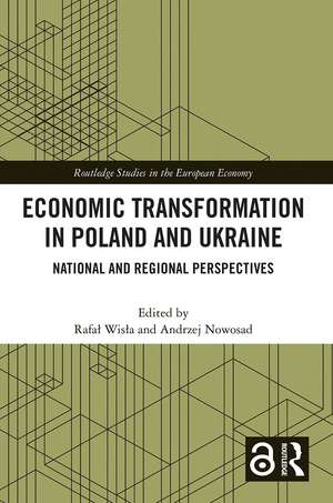 Economic Transformation in Poland and Ukraine: National and Regional Perspectives de Rafał Wisła