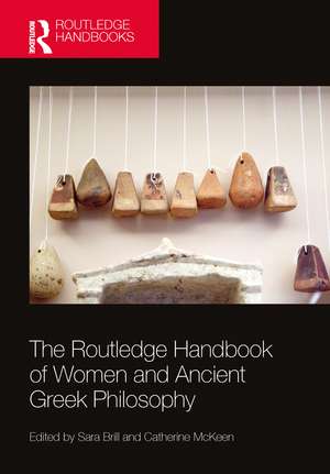 The Routledge Handbook of Women and Ancient Greek Philosophy de Sara Brill