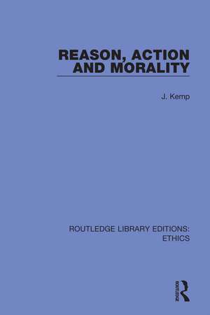 Reason, Action and Morality de John Kemp