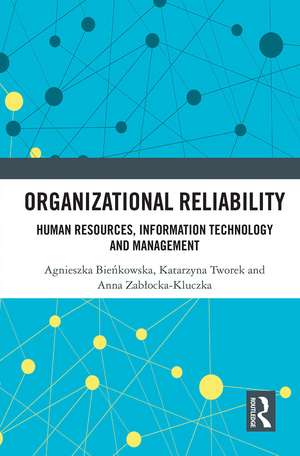 Organizational Reliability: Human Resources, Information Technology and Management de Katarzyna Tworek