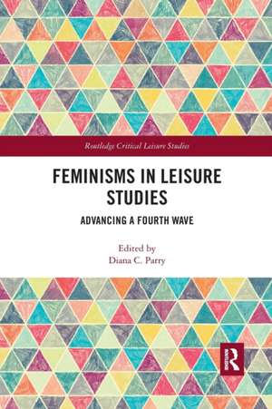 Feminisms in Leisure Studies: Advancing a Fourth Wave de Diana Parry