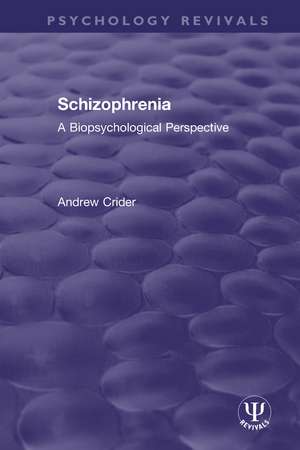 Schizophrenia: A Biopsychological Perspective de Andrew Crider