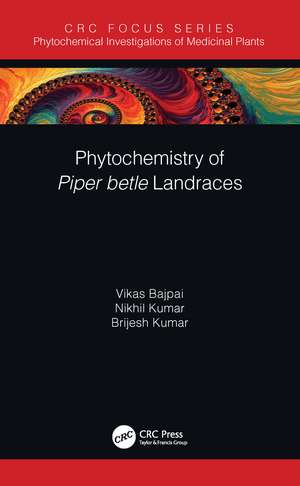 Phytochemistry of Piper betle Landraces de Vikas Bajpai