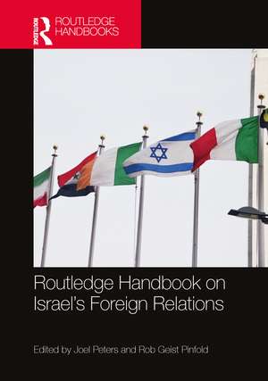 Routledge Handbook on Israel's Foreign Relations de Joel Peters