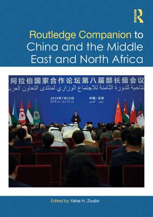 Routledge Companion to China and the Middle East and North Africa de Yahia H. Zoubir