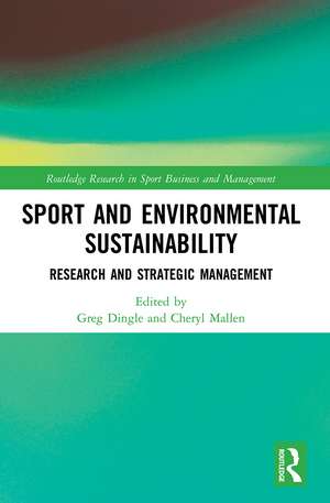 Sport and Environmental Sustainability: Research and Strategic Management de Greg Dingle