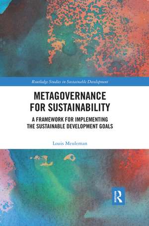 Metagovernance for Sustainability: A Framework for Implementing the Sustainable Development Goals de Louis Meuleman