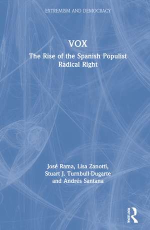 VOX: The Rise of the Spanish Populist Radical Right de José Rama