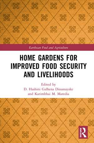 Home Gardens for Improved Food Security and Livelihoods de D. Hashini Galhena Dissanayake