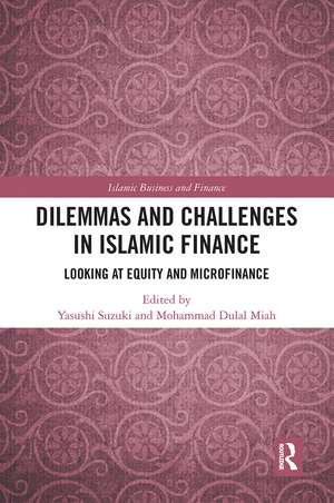 Dilemmas and Challenges in Islamic Finance: Looking at Equity and Microfinance de Yasushi Suzuki