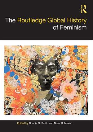 The Routledge Global History of Feminism de Bonnie G. Smith