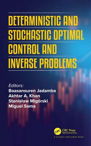 Deterministic and Stochastic Optimal Control and Inverse Problems de Baasansuren Jadamba