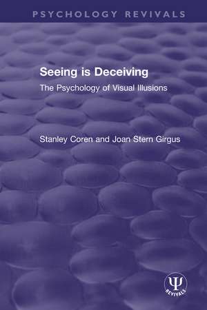 Seeing is Deceiving: The Psychology of Visual Illusions de Stanley Coren