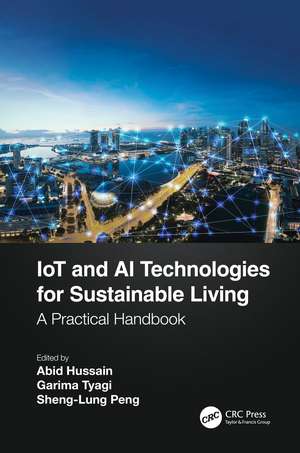 IoT and AI Technologies for Sustainable Living: A Practical Handbook de Abid Hussain