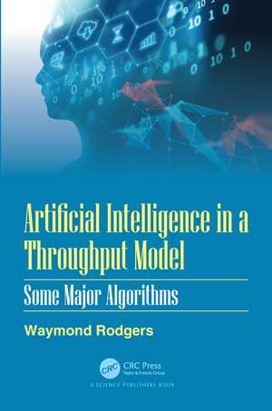 Artificial Intelligence in a Throughput Model: Some Major Algorithms de Waymond Rodgers