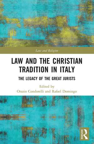 Law and the Christian Tradition in Italy: The Legacy of the Great Jurists de Orazio Condorelli