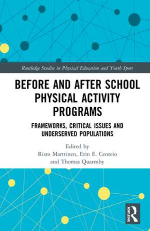 Before and After School Physical Activity Programs: Frameworks, Critical Issues and Underserved Populations de Risto Marttinen