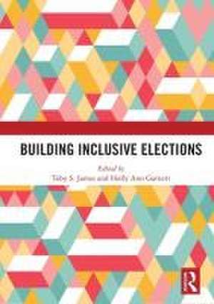 Building Inclusive Elections de Toby S. James