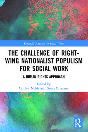 The Challenge of Right-wing Nationalist Populism for Social Work: A Human Rights Approach de Carolyn Noble