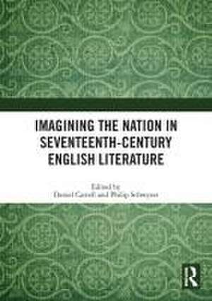 Imagining the Nation in Seventeenth-Century English Literature de Daniel Cattell