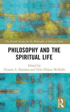 Philosophy and the Spiritual Life de Victoria S. Harrison