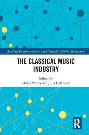 The Classical Music Industry de Chris Dromey