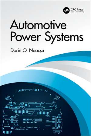 Automotive Power Systems de Dorin O. Neacșu