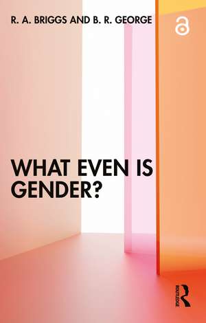 What Even Is Gender? de R. A. Briggs