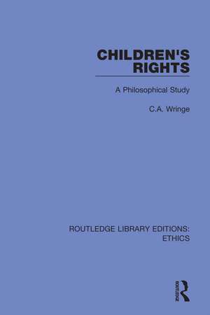 Children's Rights: A Philosophical Study de C. A. Wringe