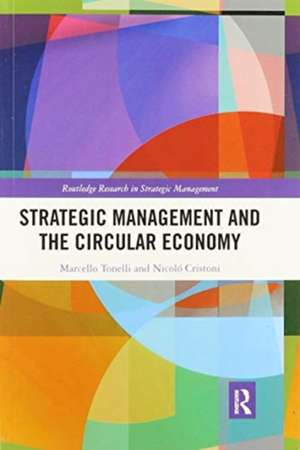 Strategic Management and the Circular Economy de Marcello Tonelli