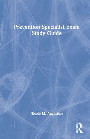 Prevention Specialist Exam Study Guide de Nicole M. Augustine