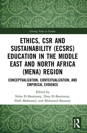 Ethics, CSR and Sustainability (ECSRS) Education in the Middle East and North Africa (MENA) Region: Conceptualization, Contextualization, and Empirical Evidence de Noha El-Bassiouny