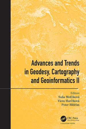 Advances and Trends in Geodesy, Cartography and Geoinformatics II: Proceedings of the 11th International Scientific and Professional Conference on Geodesy, Cartography and Geoinformatics (GCG 2019), September 10 - 13, 2019, Demänovská Dolina, Low Tatras, Slovakia de Soňa Molčíková