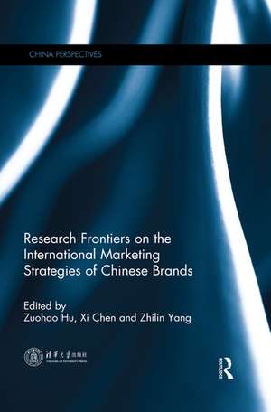 Research Frontiers on the International Marketing Strategies of Chinese Brands de Zuohao Hu