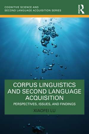 Corpus Linguistics and Second Language Acquisition: Perspectives, Issues, and Findings de Xiaofei Lu