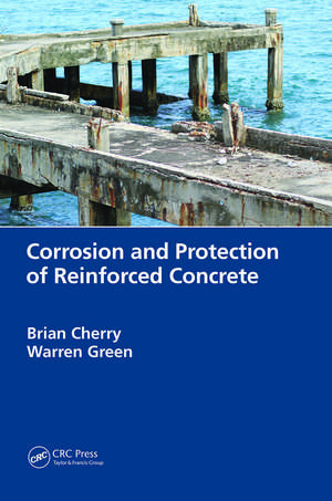 Corrosion and Protection of Reinforced Concrete de Brian Cherry