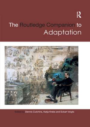 The Routledge Companion to Adaptation de Dennis Cutchins