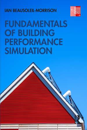 Fundamentals of Building Performance Simulation de Ian Beausoleil-Morrison