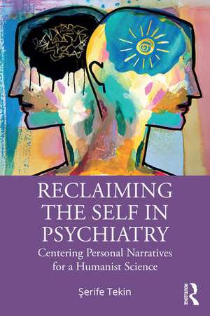 Reclaiming the Self in Psychiatry de Serife Tekin