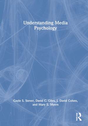 Understanding Media Psychology de Gayle S. Stever