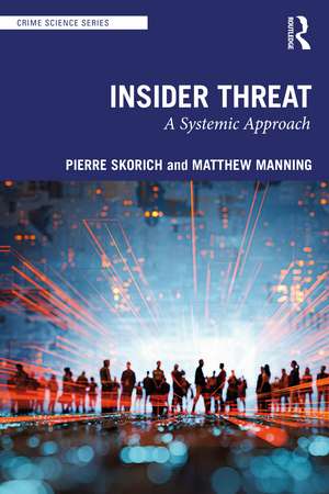 Insider Threat: A Systemic Approach de Pierre Skorich