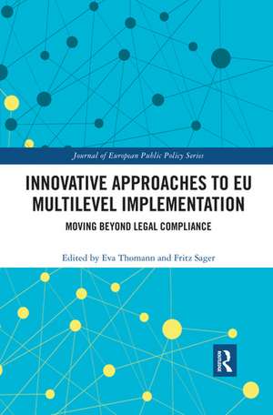 Innovative Approaches to EU Multilevel Implementation: Moving beyond legal compliance de Eva Thomann