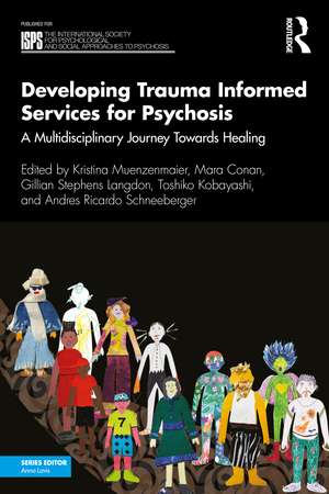 Developing Trauma Informed Services for Psychosis: A Multidisciplinary Journey Towards Healing de Kristina Muenzenmaier