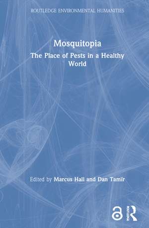 Mosquitopia de Marcus Hall