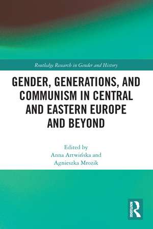 Gender, Generations, and Communism in Central and Eastern Europe and Beyond de Anna Artwińska