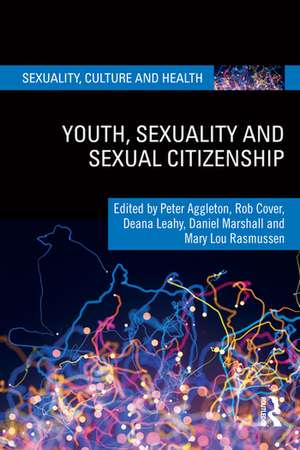 Youth, Sexuality and Sexual Citizenship de Peter Aggleton