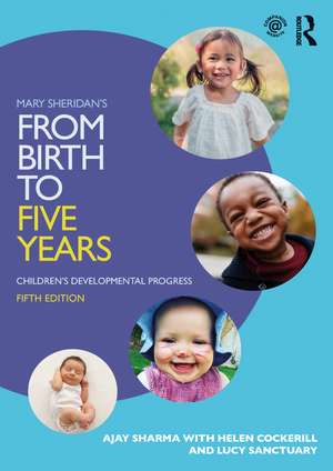 Mary Sheridan's From Birth to Five Years: Children's Developmental Progress de Ajay Sharma