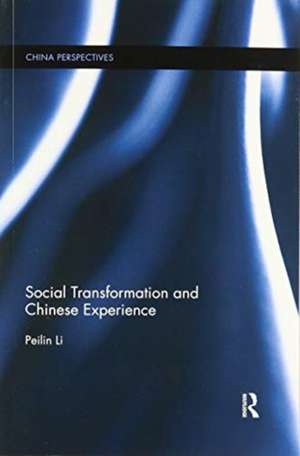 Social Transformation and Chinese Experience de Peilin Li