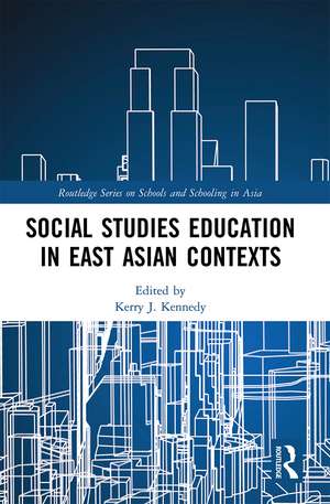 Social Studies Education in East Asian Contexts de Kerry J. Kennedy